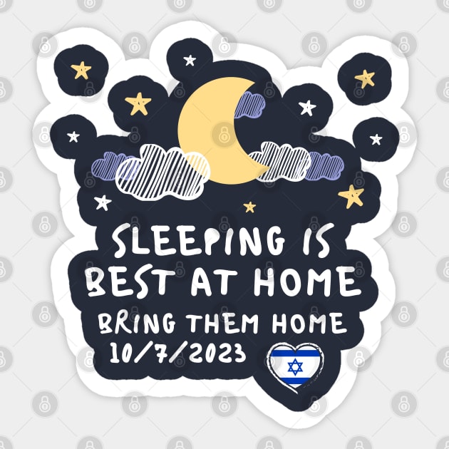 SLEEPING IS BEST AT HOME BRING THEM HOME 10/7/2023 Sticker by Culam Life